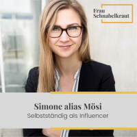 Selbstständig als Influencer - Interview mit Simone alias Mösi