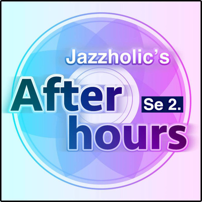 Jazzholics Afterhours 2nd
