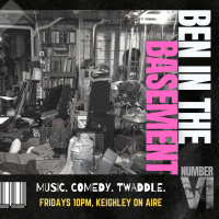 Ben In The Basement - Show 6 (May 21th)