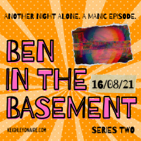 Ben In The Basement - August 16th