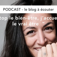 #9 - Stop le bien-être, jaccueille le vrai être !