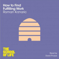 How to Find Fulfilling Work Audiobook