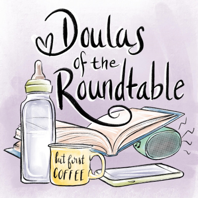 Doulas Of The Roundtable