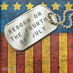Reborn On The Fourth Of July