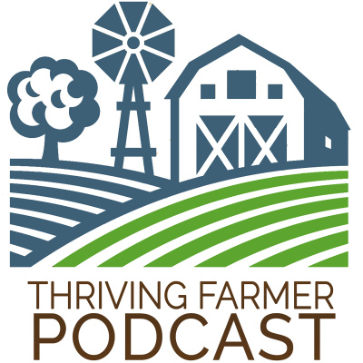 The Thriving Farmer Podcast