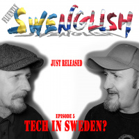 Episode 5 - Tech in Sweden
