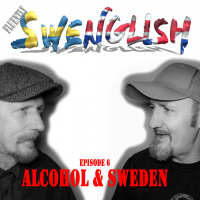 Episode 6 - Alcohol  Sweden
