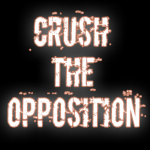 Crush The Opposition