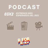 Vol.03x2 - Estrenos más esperados del 2021