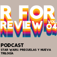 Vol.04x1 - Star Wars. Precuelas y Nueva trilogía