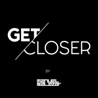 GET CLOSER 001 by DJ Manuel Salazar