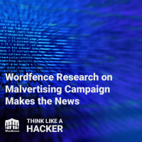 Episode 43: Wordfence Research on Malvertising Campaign Makes the News