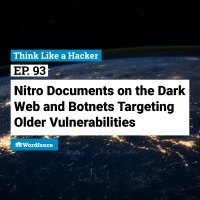 Episode 93: Nitro Documents on the Dark Web and Botnets Targeting Older Vulnerabilities