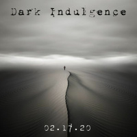Dark Indulgence 02.17.20 Industrial EBM amp Synthpop Mixshow