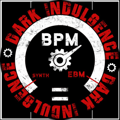 Dark Indulgence Industrial | Ebm  Synthpop Mixshow