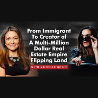 Michelle Bosch: This Immigrant Built A Multi-Million Dollar Real Estate Empire