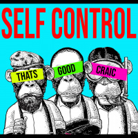 Self Control - EP016 Thats Good Craic - That Sober Life