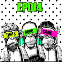 Lets Talk - EP014 - Thats Good Craic - That Sober Life