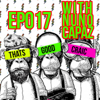 Dr Nuno Capaz - Episode 017 - Thats Good Craic - That Sober Life