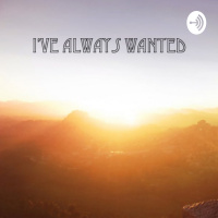 I’ve Always Wanted Trailer