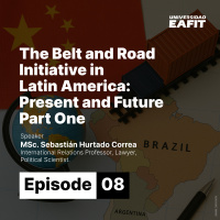 The Belt and Road Initiative in Latin America: Present and Future (Part I)