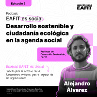 EAFIT es social: Desarrollo sostenible y ciudadanía ecológica en la agenda social
