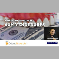 #001 – Todos los Dentistas son Vendedores (Podcast)
