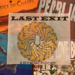 Last Exit. A 90s Music Podcast.