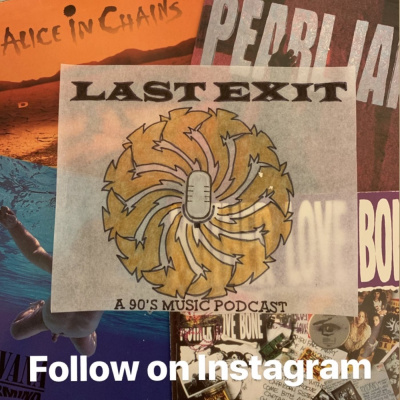 Last Exit. A 90s Music Podcast.