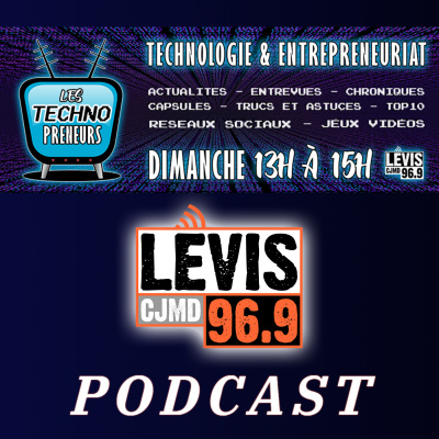 Les Technopreneurs  | Cjmd 96,9 Fm Lévis | Lalternative Radiophonique