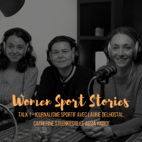 Talk 1 : Journalisme sportif avec Laurie Delhostal, Catherine Steenkeste et Assia Hamdi