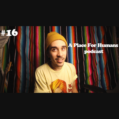 A Place For Humans W/ Dakota Wint