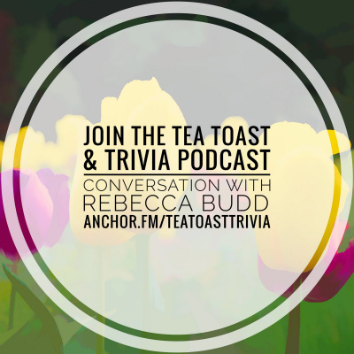 Tea. Toast.  Trivia.