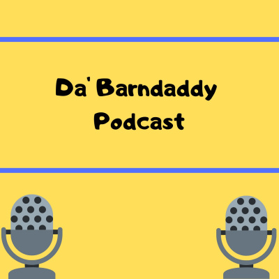 Da Barndaddy Podcast
