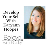 Episode: 20 Develop Your Self with Karyann Hoopes