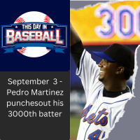 September 3 - Pedro Martinez punchesout his 3000th batter