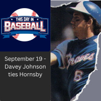 September 19 - Davey Johnson ties Hornsby