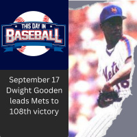 September 17 Dwight Gooden leads Mets to 108th victory