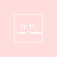 MPS EP 17: Tummy Troubles