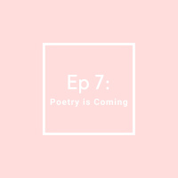 MPS Ep 7: Poetry is Coming
