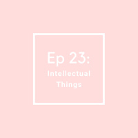 MPS Ep 23: Intellectual Things