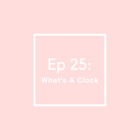 MPS Ep 25: Whats A Clock