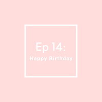 MPS Ep 14: Happy Birthday