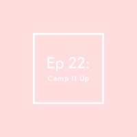 MPS Ep 22: Camp It Up