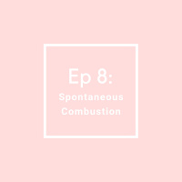 MPS Ep 8: Spontaneous Combustion