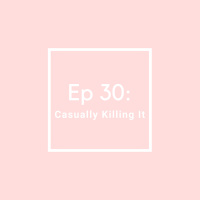 MPS Ep 30: Casually Killing It