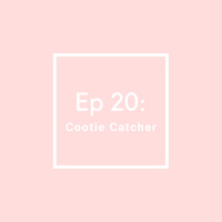 MPS Ep 20: Cootie Catcher