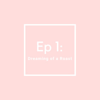 MPS Ep 1: Dreaming of a Roast