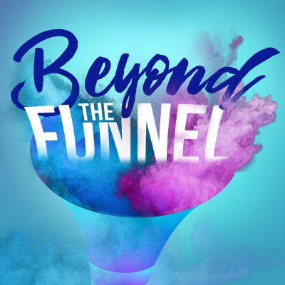 Beyond The Funnel