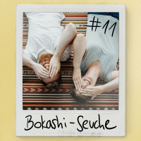 Folge 11: Bokashi Seuche